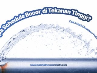 Pipa Schedule Bocor di Tekanan Tinggi? Cek 3 Hal Ini Sebelum Terlambat