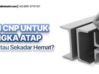 Besi CNP untuk Rangka Atap: Investasi Cerdas atau "Bom Waktu" yang Mengintai?